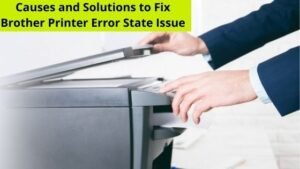 Causes And Solutions To Fix Brother Printer Error State Issue